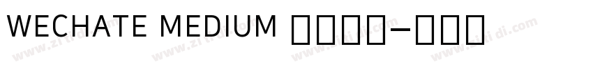 wechate medium 字体下载字体转换
